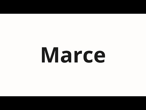 How to pronounce Marce