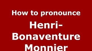 How to pronounce Henri-Bonaventure Monnier