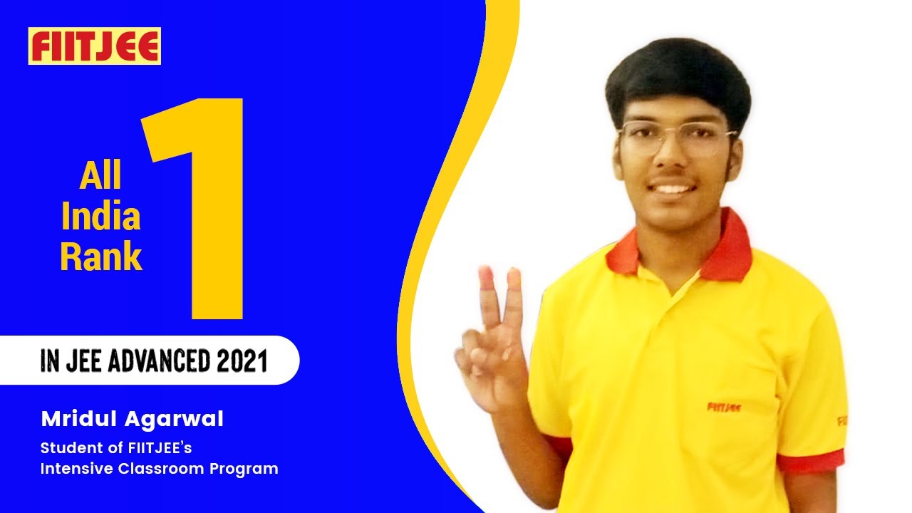 Mridul Agarwal - AIR 1 in JEE Advanced 2021