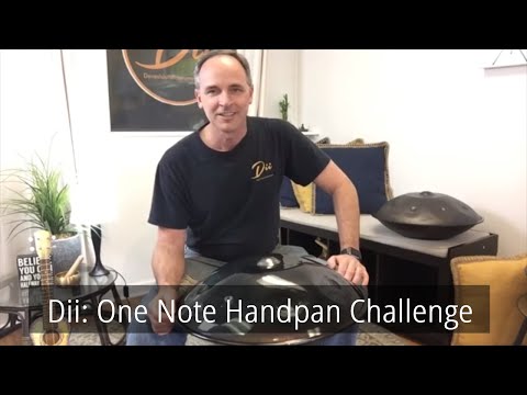 Dii: ONE NOTE Handpan CHALLENGE!
