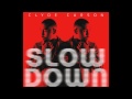 Clyde Carson - Slow Down (Remix) (feat. Gucci Mane,Game, E-40 & Dom Kennedy)