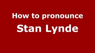 How to pronounce Stan Lynde