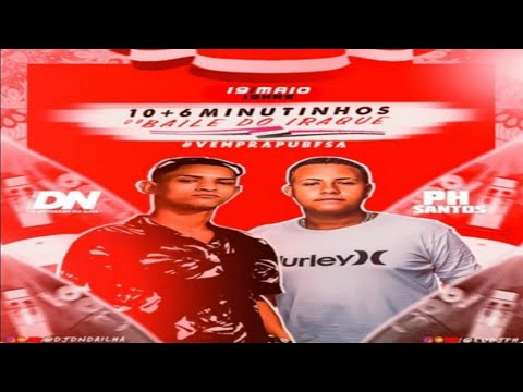 10 + 6 MINUTINHOS DO BAILE DO IRAQUE DJS DN DA ILHA E PH SANTOS SÉRIE GOLD + TAMBOR XRC 2023