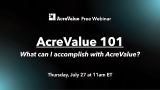 Webinar - AcreValue 101: What can I accomplish with AcreValue