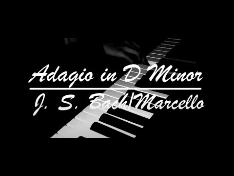 J.S. Bach / A. Marcello – Adagio in D minor