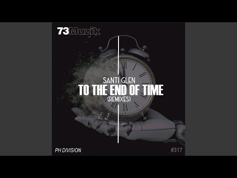 To The End Of Time (Carlos Tafalla Remix)