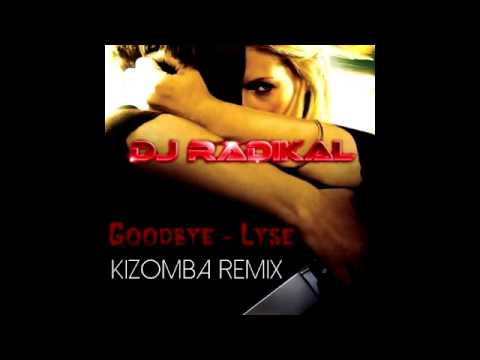 Goodbye Lyse - Kizomba Remix - Dj Radikal