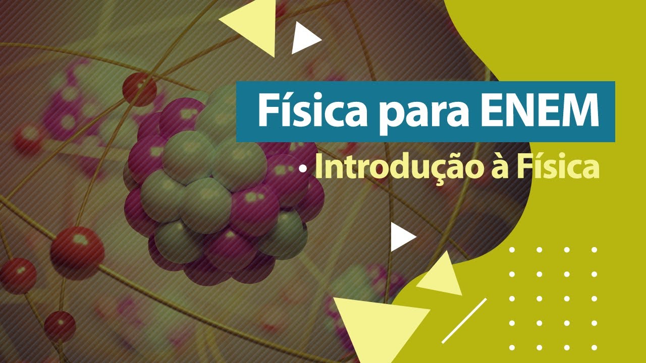 Física ENEM - Introdução à Física