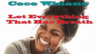 Let Everything That Has Breath - CECE WINANS