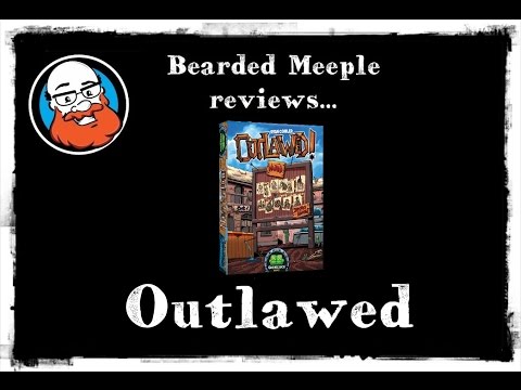 Bearded Meeple reviews : Outlawed!
