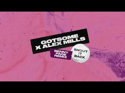 GotSome x Alex Mills - Shout It Back (Benny Page Remix)