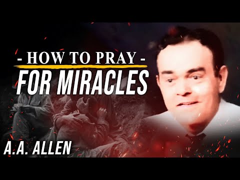 How to Pray for Miracles - A.A. ALLEN Tent Meeting