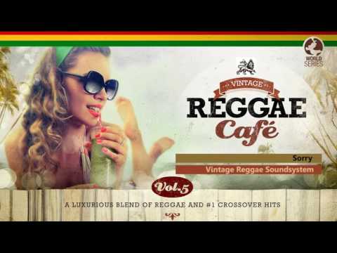 Sorry - Vintage Reggae Soundsystem (Justin Bieber´s song) - Vintage Reggae Café Vol. 5