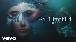 Paloma Faith - Older (Official Audio)