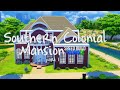 Sims 4 Speed Build Southern Colonial Mansion Part One