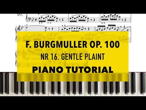 F. Burgmuller op.100 Nr.16 - Gentle Plaint (Douce Plainte) | Piano Tutorial