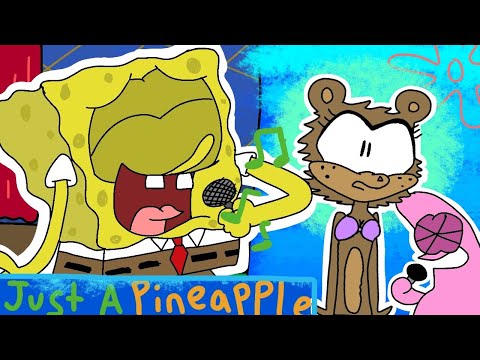 Spongebob sings “JUST A PINEAPPLE” (animated music video)
