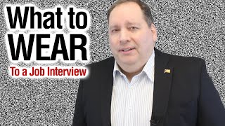 What To Wear To An Interview (with former CEO)