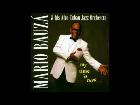 Mario Bauzá & His Afro-Cuban Jazz Orchestra - My Time Is Now (Full Album)