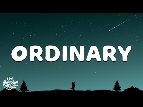 Alex Warren - Ordinary (Lyrics)