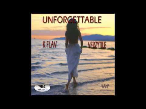 New Music! K Flav ft Verzytile - Unforgettable! Prod. FLOTHEPRODUCER