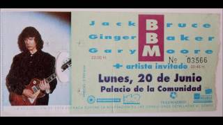 BBM (Jack Bruce, Ginger Baker, Gary Moore) - 05. Glory Days - Madrid (20th June 1994)