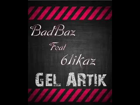 BadBaz ft 61ikaz - Gel Artık