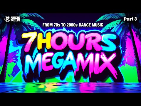 70s, 80s, 90s, 2000s Hits Remixes 🔥 Ultimate 7 Hours Remix Marathon 🎶 Part 3 | By Regis Mello