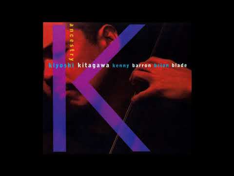 Kiyoshi Kitagawa Trio (Kenny Barron & Brian Blade) - Equinox (2004)