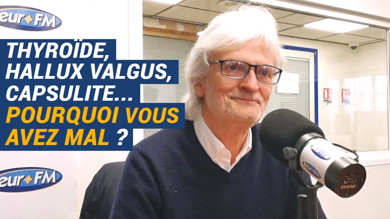 [AVS] Thyroïde, hallux valgus, capsulite… pourquoi vous avez mal ? - Michel Odoul