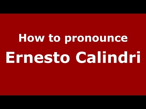 How to pronounce Ernesto Calindri (Italian/Italy)  - PronounceNames.com