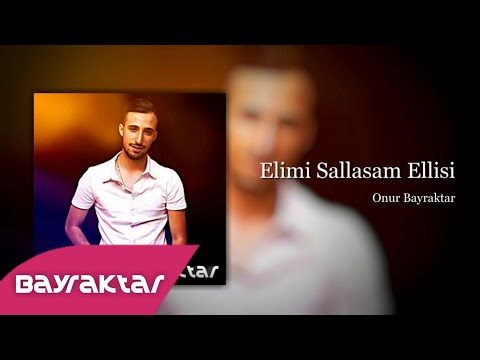 Onur Bayraktar - Elimi Sallasam Ellisi