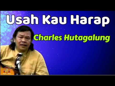 Charles Hutagalung  -  Usah Kau Harap  (Lirik Lagu)