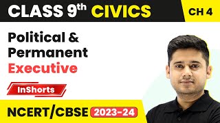 Political & Permanent Executive | Class 9 Civics Chapter 4 | Working of Institutions