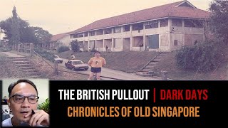 Voices – The British Pullout from Singapore: Dark Days in the Bases | Chronicles of Old Singapore