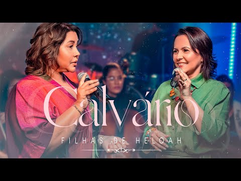Filhas De Heloah - Calvário I Clipe Oficial
