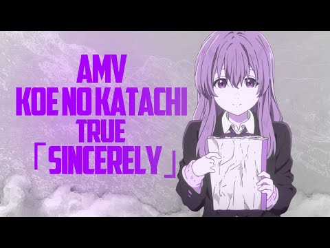 Koe no katachi  // 聲の形 -  TRUE「Sincerely」「AMV」