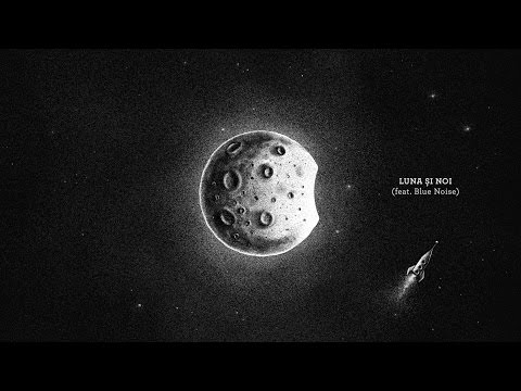 Vita de Vie - Luna si noi (feat. Blue Noise) // 2016