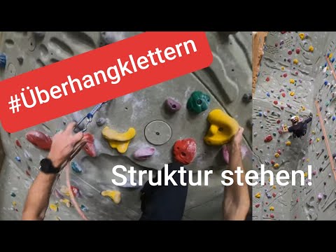 Überhang Klettern #Klettertechnik #Struktur_stehen #Körperposition #6b zu 7a