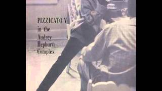 Pizzicato Five - Let&#39;s Go Away For A While / ちょっと出ようよ