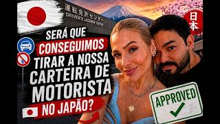 SERÁ QUE CONSEGUIMOS TIRAR NOSSA CARTEIRA DE MOTORISTA NO JAPÃO?