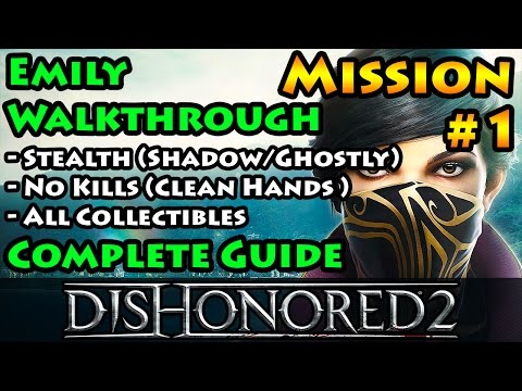 Dishonored 2 - Ghostly | Shadow | Clean Hands | Mission 1 A Long Day In Dunwall - Emily