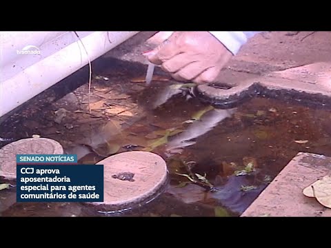 CCJ aprova aposentadoria especial para agentes de saúde e de endemias