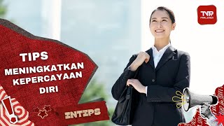 Tips Meningkatkan Kepercayaan Diri - INTIPS