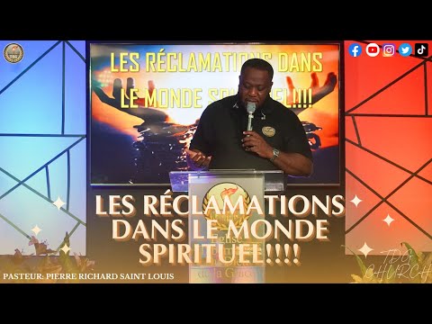 Les Réclamations dans le monde spirituel!!!! | PASTEUR: PIERRE RICHARD SAINT LOUIS | TDG CHURCH