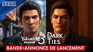 [FRANÇAIS] Yakuza Kiwami 3 & Dark Ties | Bande-annonce de lancement
