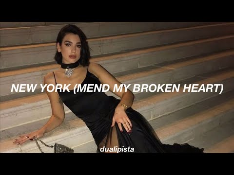 New York Mend My Broken Heart - Dua Lipa