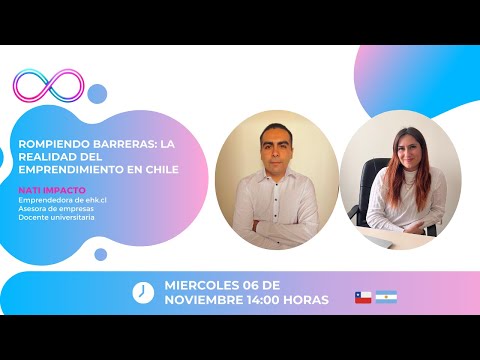 Rompiendo Barreras: La Realidad del Emprendimiento en Chile con Nati Impacto