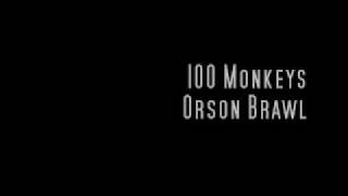 100 Monkeys - Orson Brawl