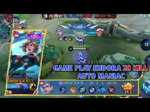 GAME PLAY EUDORA 28 KILL MANIAC  /  MEMBANTAI SEGALANYA / #Hii_Aswar
